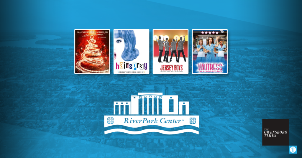RiverPark Center announces Broadway season for 202122 The Owensboro